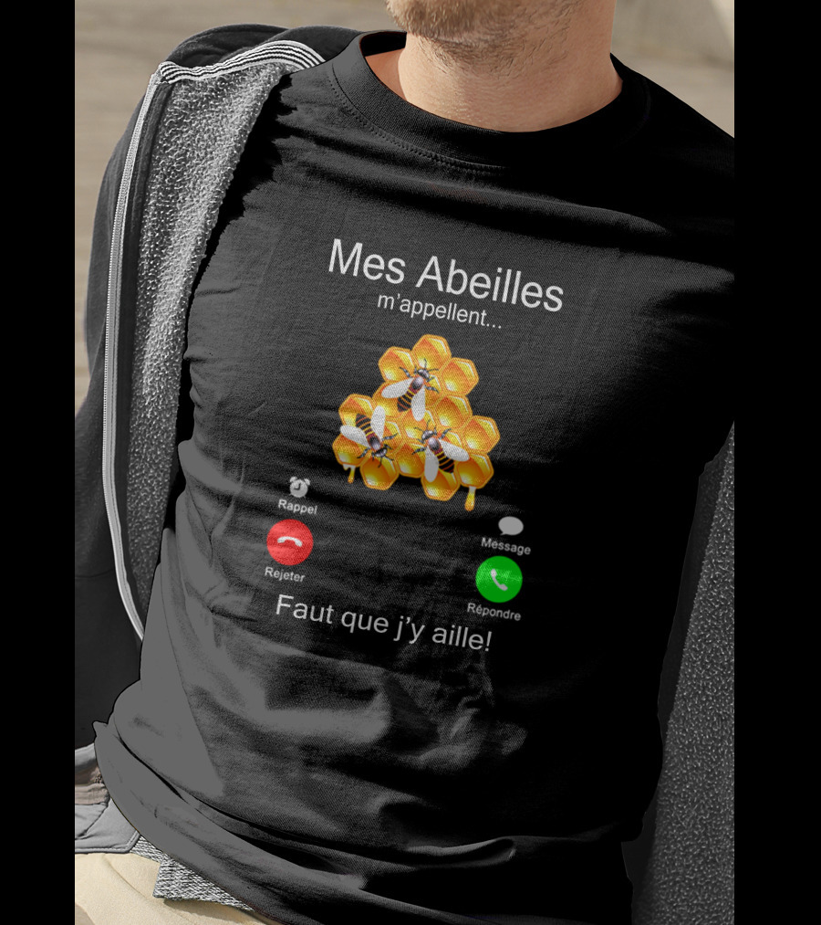 Mes Abeilles M'appellent Faut Que J'y Aille Hexagone Abeilles Rappel Rejeter Message Répondre T-Shirt