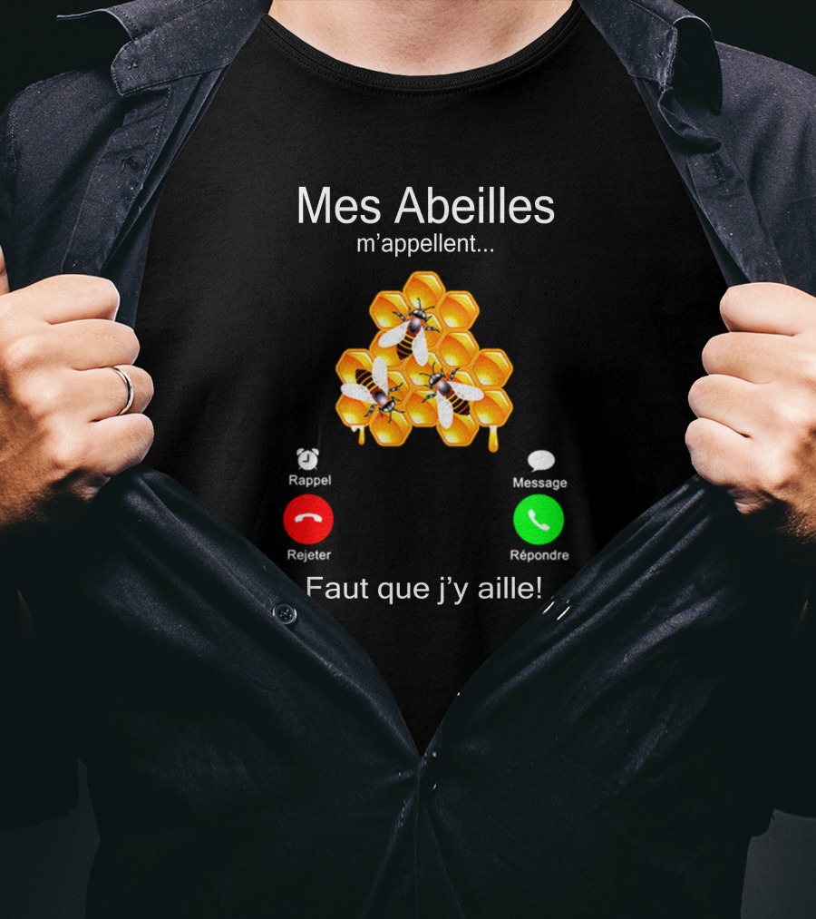 Mes Abeilles M'appellent Faut Que J'y Aille Hexagone Abeilles Rappel Rejeter Message Répondre T-Shirt