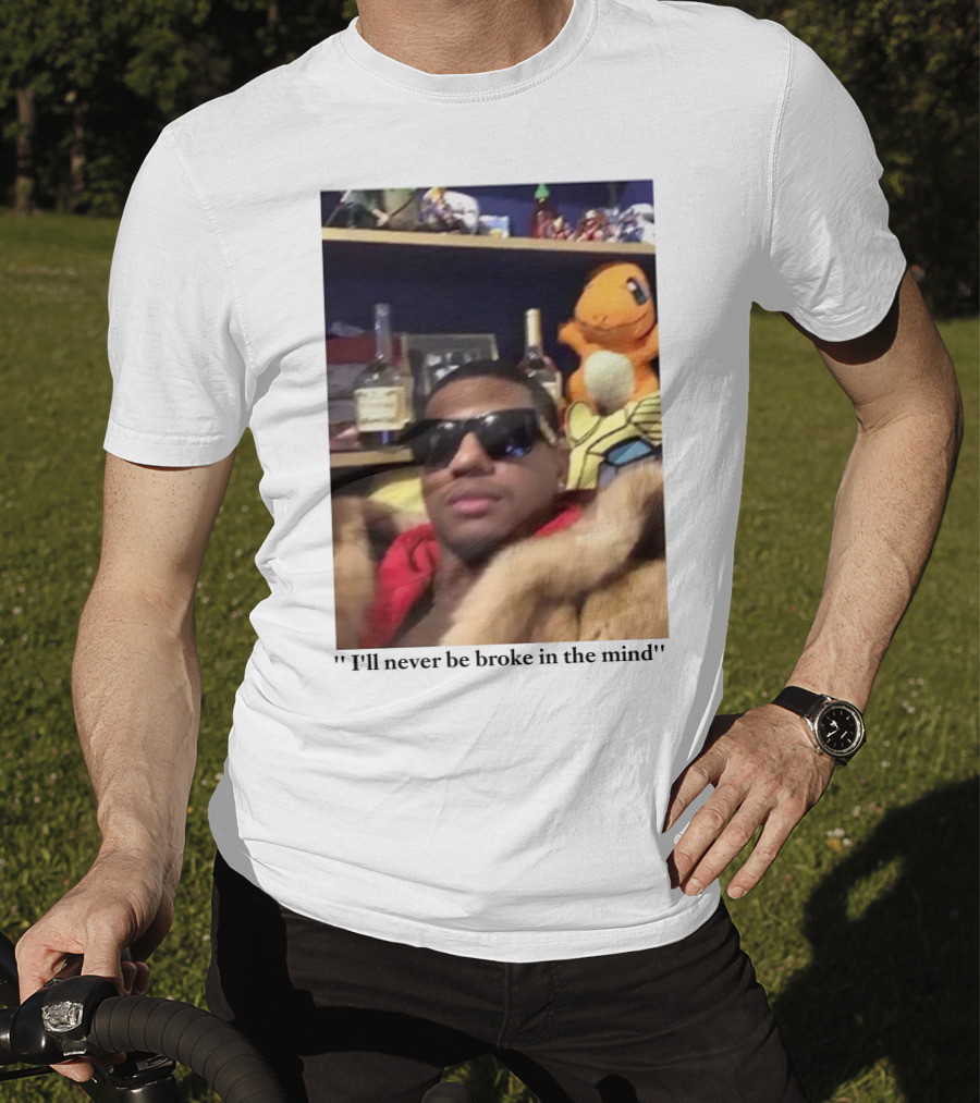 I'll Never Be Broke In The Mind Guapdad4000 Charmander T-Shirt