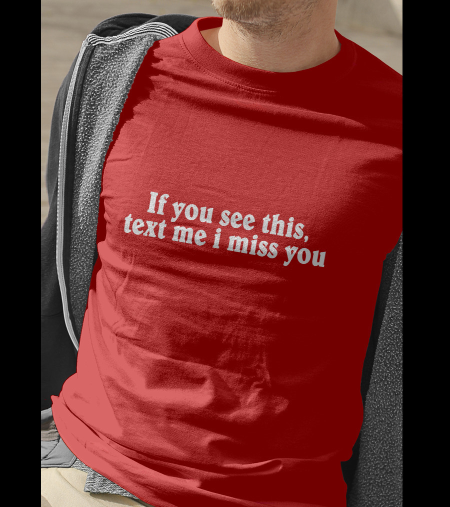 If You See This Text Me I Miss You Shadow Hill T-Shirt