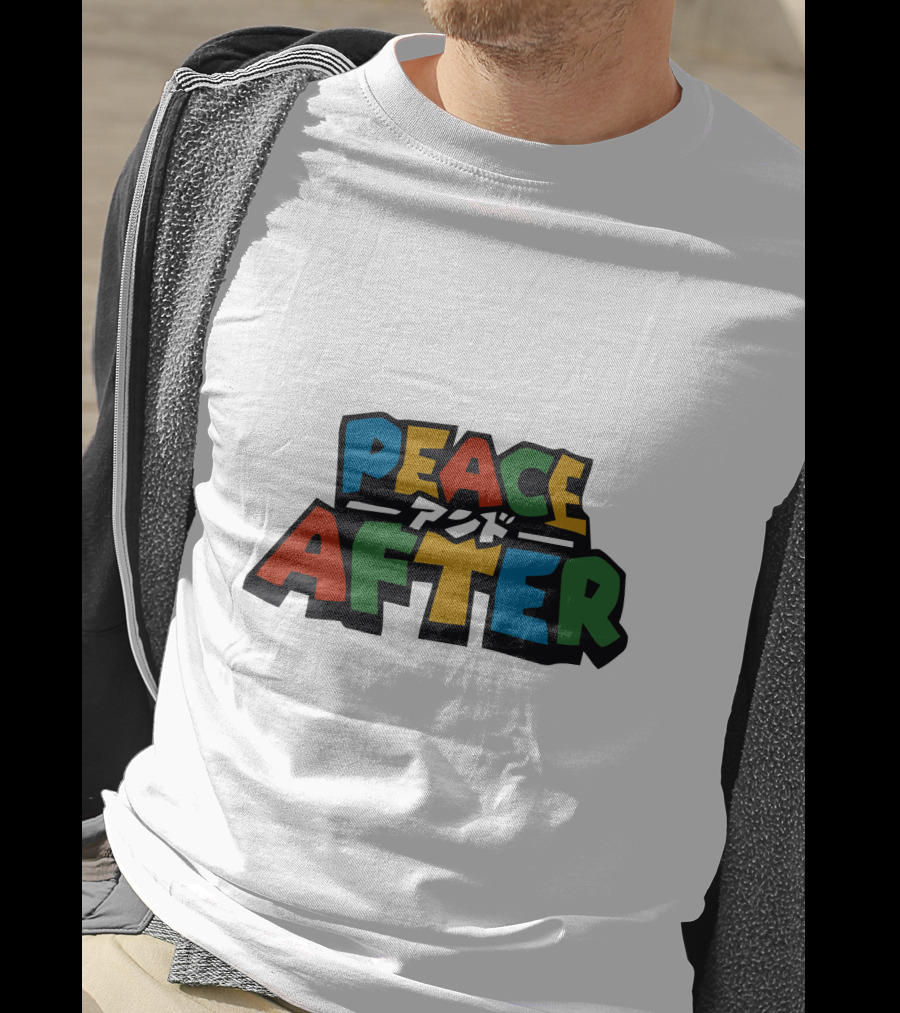 PEACE AFTER T-Shirt