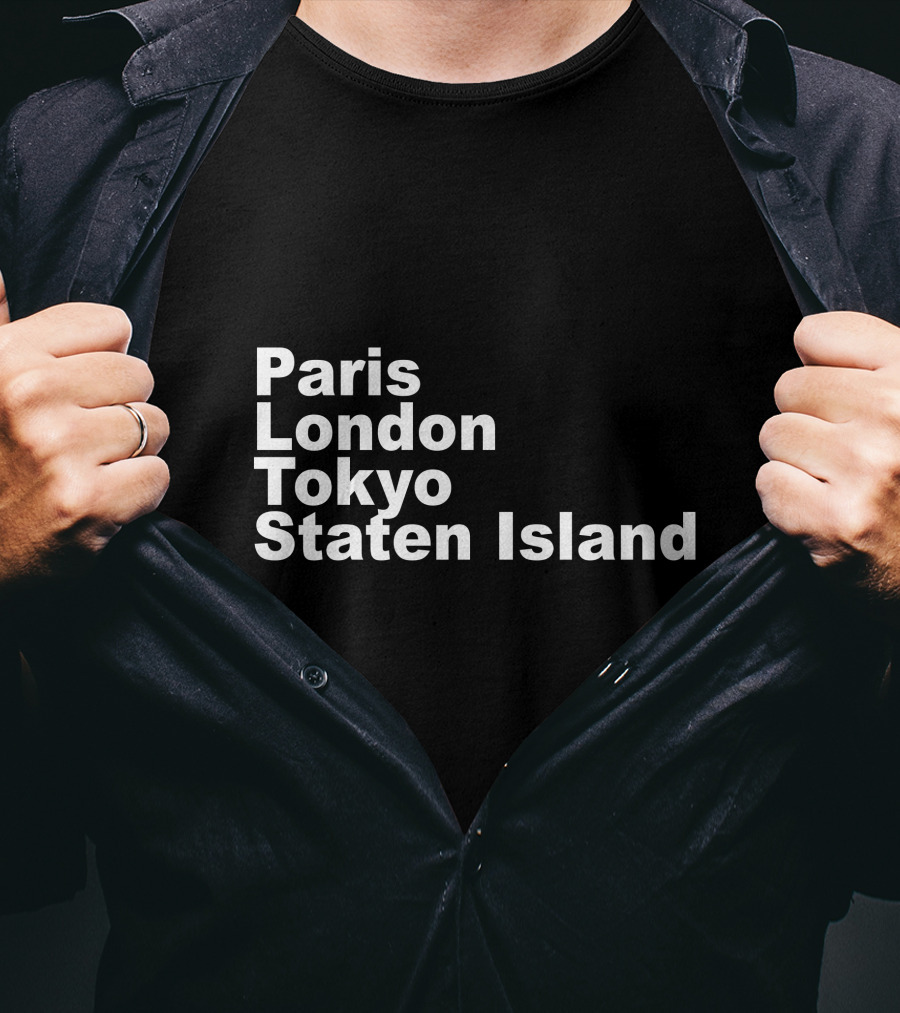 Paris London Tokyo Staten Island Cities Text Display T-Shirt