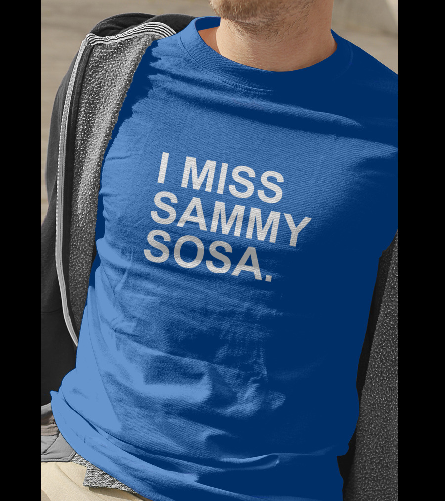 I Miss Sammy Sosa Blue T-Shirt