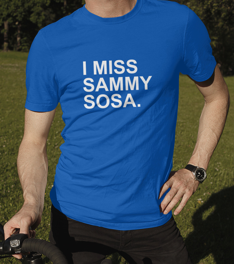 I Miss Sammy Sosa Blue T-Shirt