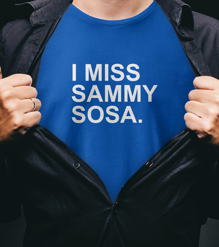 I Miss Sammy Sosa Blue T-Shirt