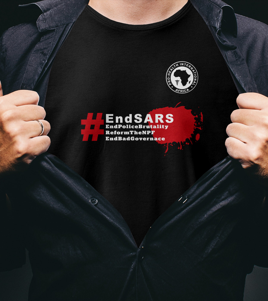 Pro Health International Africa #EndSARS EndPoliceBrutality ReformTheNPF EndBadGovernance T-Shirt