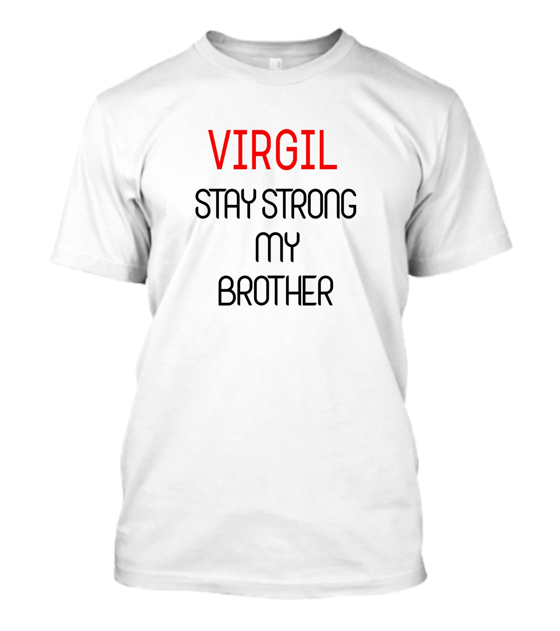 Stay Strong My Brother Virgil T-Shirt
