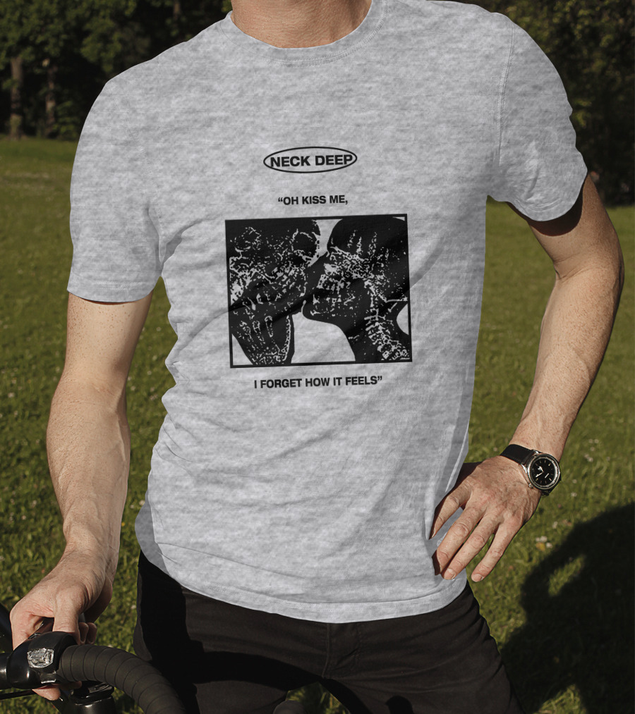 Neck Deep Oh Kiss Me I Forget How It Feels T-Shirt