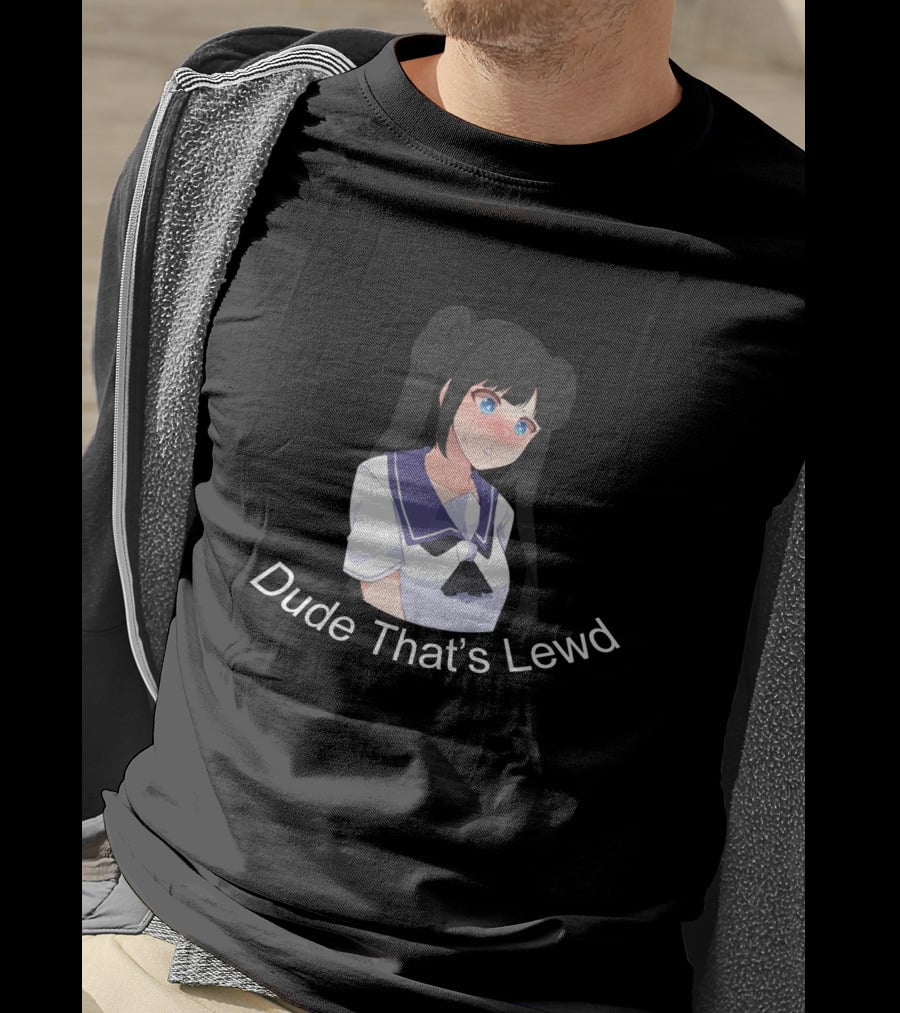 Dude That's Lewd Anime Girl Nervous Reaction T-Shirt