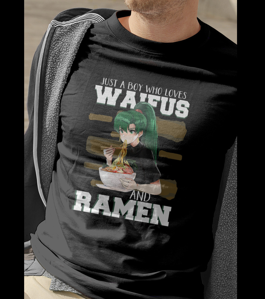 Just A Boy Who Loves Waifus And Ramen Anime Girl Eating Noodles T-Shirt