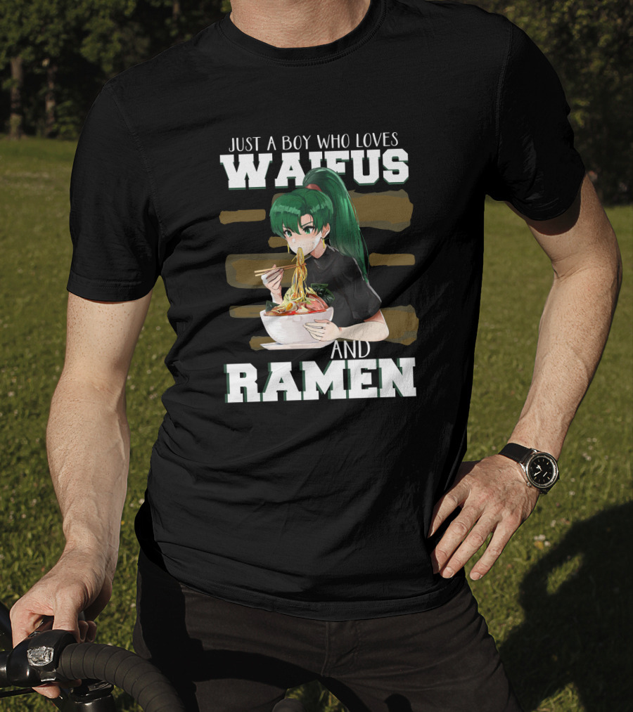 Just A Boy Who Loves Waifus And Ramen Anime Girl Eating Noodles T-Shirt