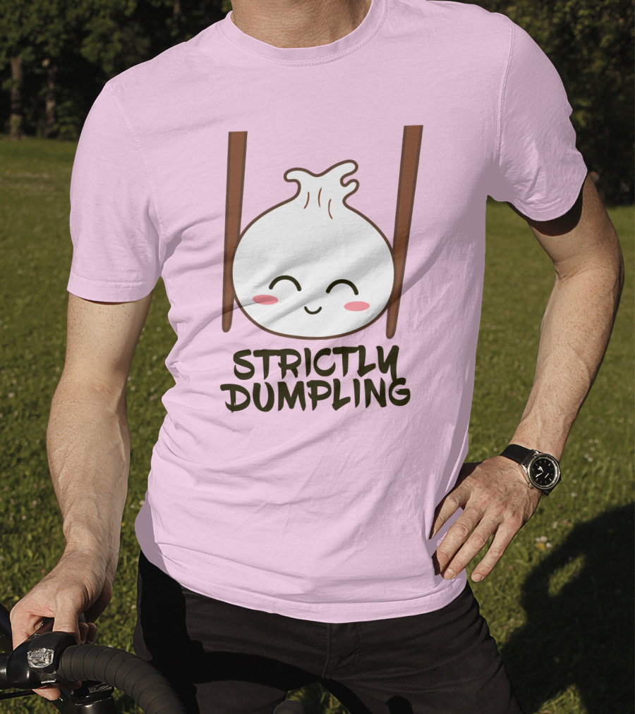 Strictly Dumpling Smiling Dumpling With Chopsticks T-Shirt