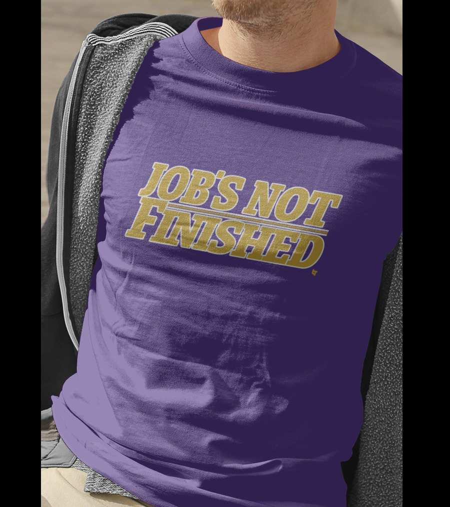 Jobs Not Finished Purple And Gold Motivation T-Shirt