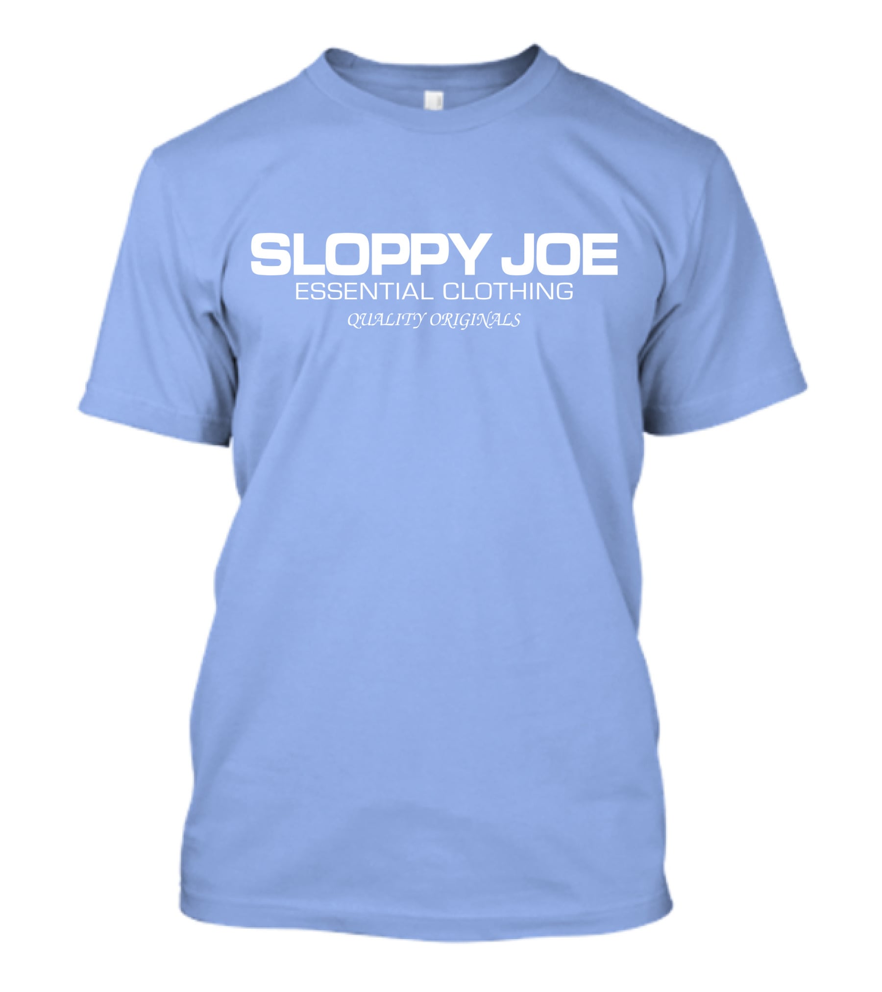 Sloppy Joe Essential Clothing Quality Originals T-Shirt