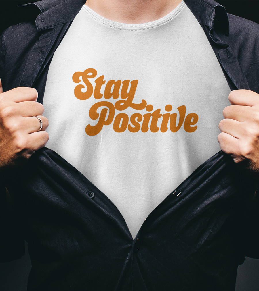 Little Mama Shop Stay Positive Cheerful Encouragement T-Shirt