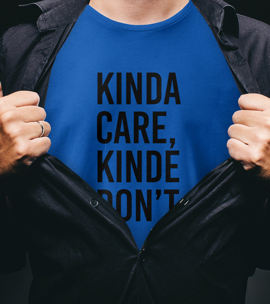 Kinda Care Kinda Don't Text T-Shirt