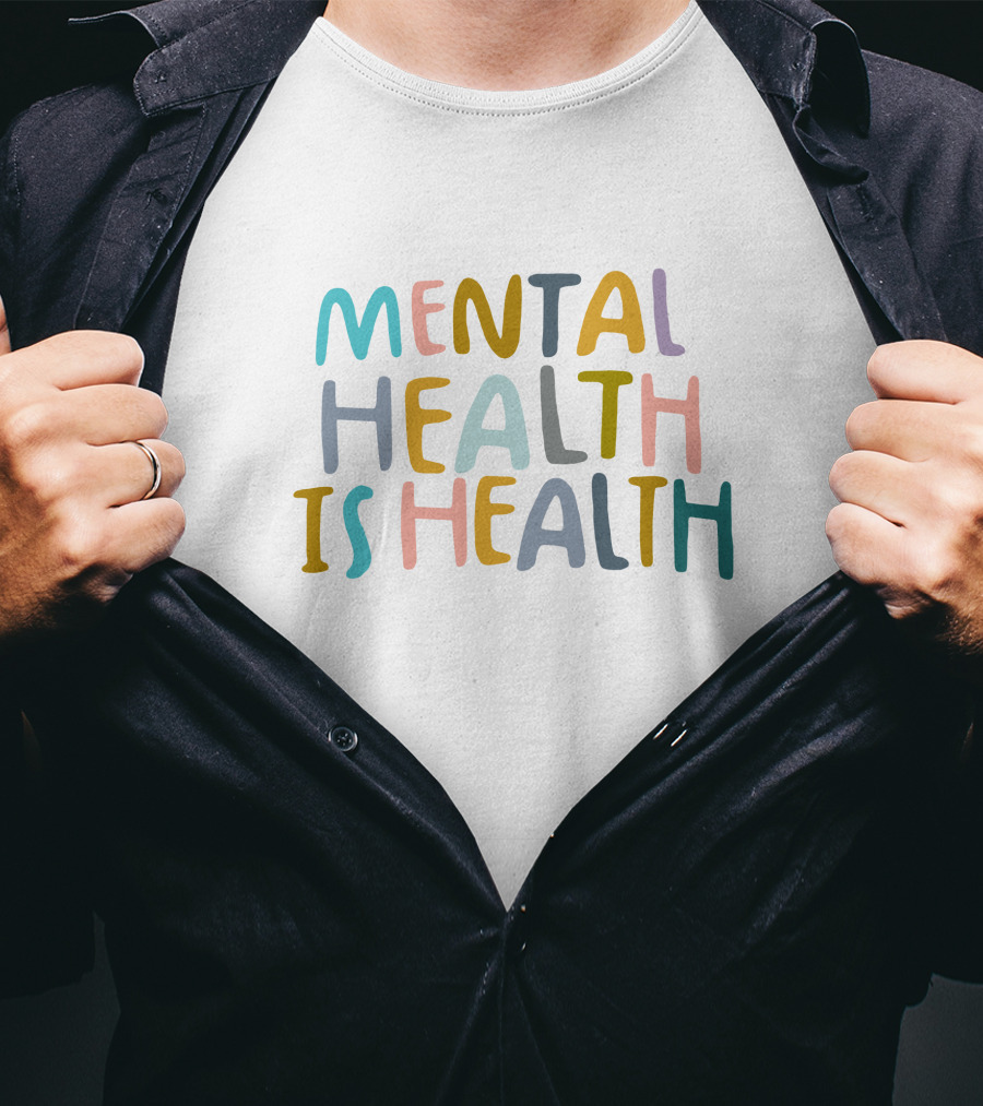 Mental Health Is Health Colorful Awareness T-Shirt