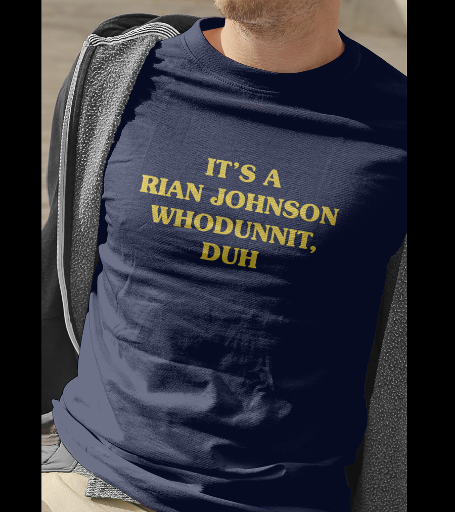 IT'S A RIAN JOHNSON WHODUNNIT, DUH Super Yaki Merch T-Shirt