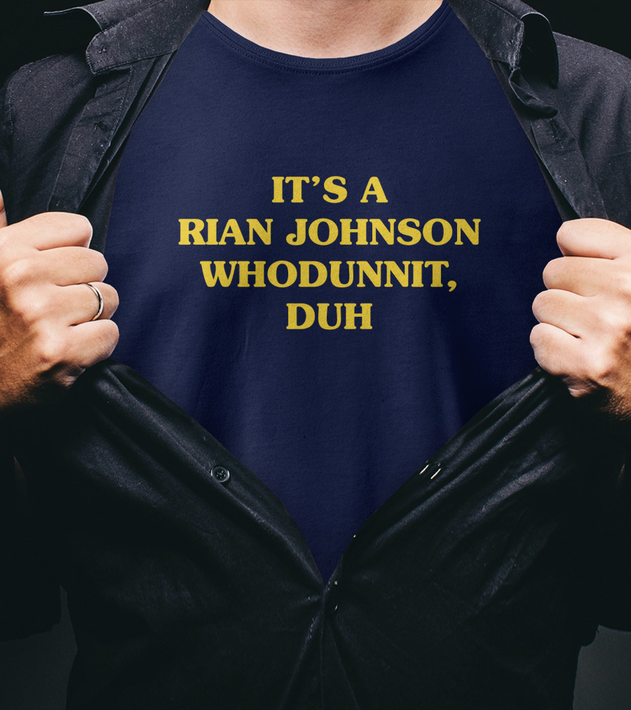 IT'S A RIAN JOHNSON WHODUNNIT, DUH Super Yaki Merch T-Shirt