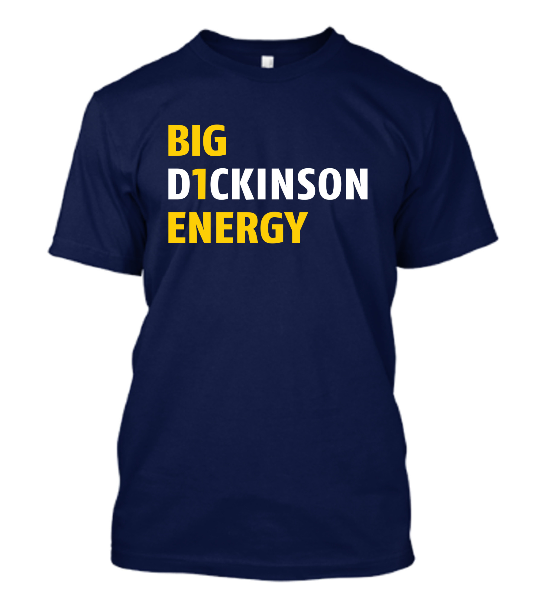 Big D1ckinson Energy Gobluelexi T-Shirt