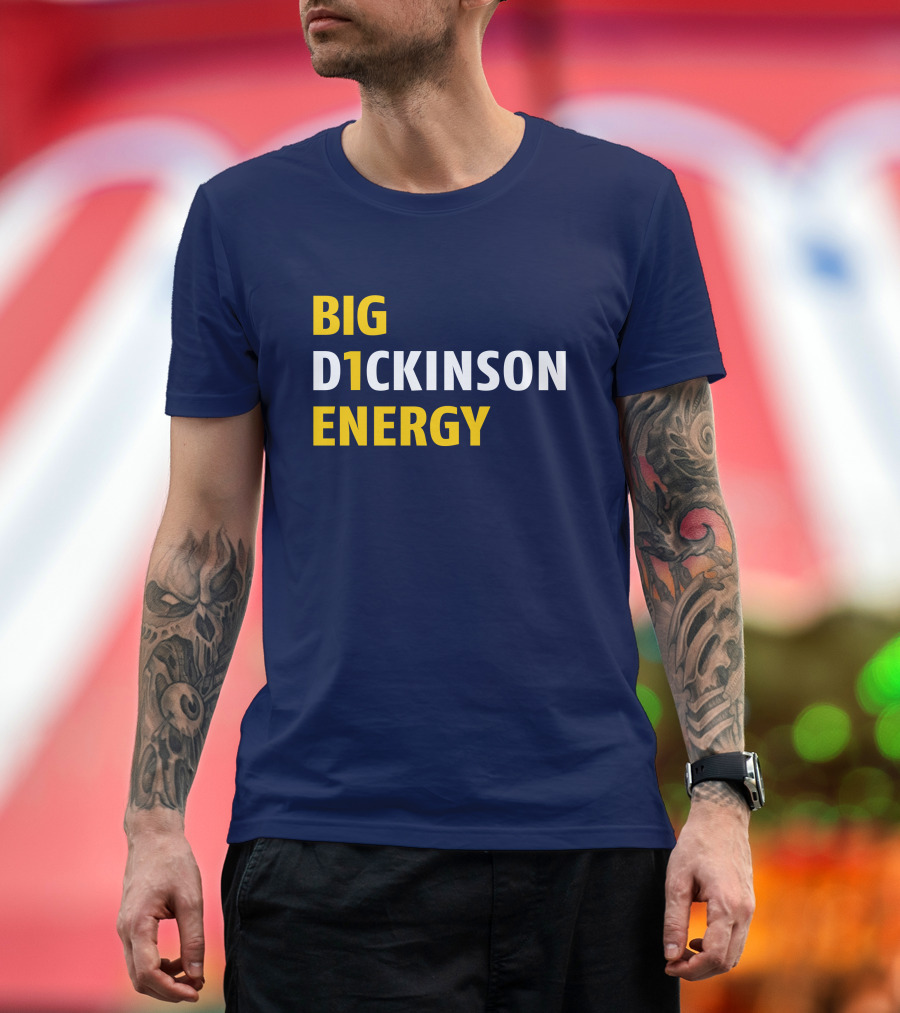 Big D1ckinson Energy Gobluelexi T-Shirt
