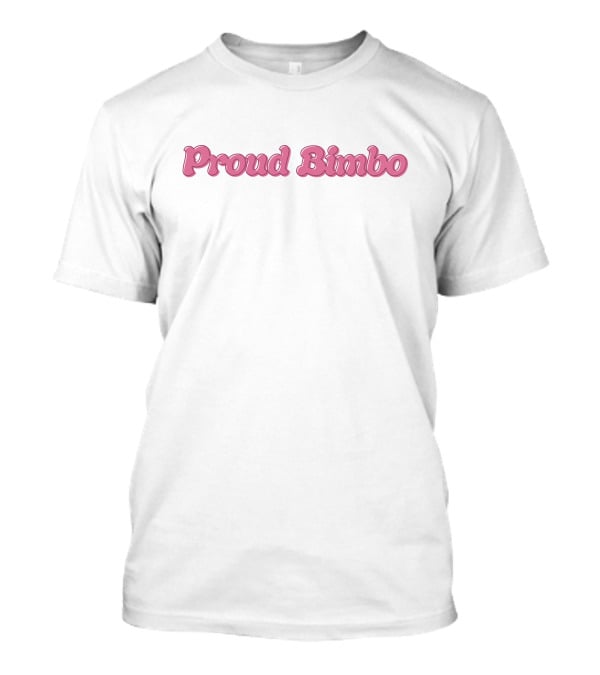 Proud Bimbo Chrissy Chlapecka Bubblegum T-Shirt
