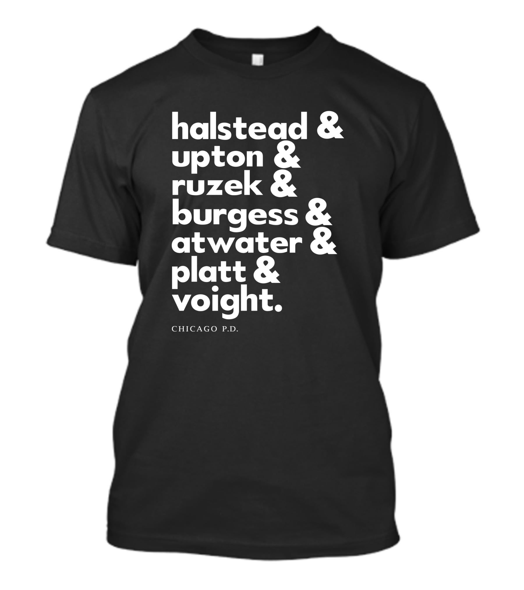Chicago P.D. Halstead Upton Ruzek Burgess Atwater Platt Voight Squad Goals T-Shirt