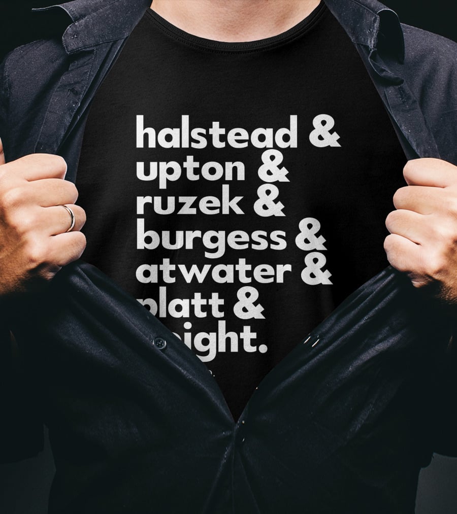 Chicago P.D. Halstead Upton Ruzek Burgess Atwater Platt Voight Squad Goals T-Shirt