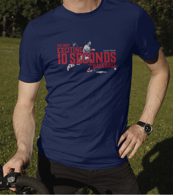 Ozzie Albies The Most Exciting 10 Seconds In Baseball T-Shirt