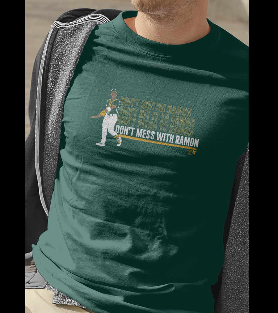Don't Run On Ramon Don't Hit It To Ramon Don't Pitch To Ramon Don't Mess With Ramon T-Shirt