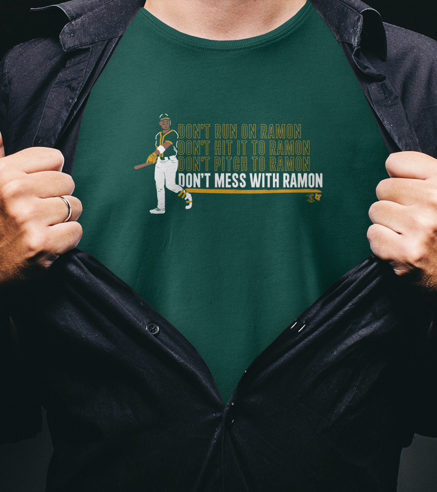 Don't Run On Ramon Don't Hit It To Ramon Don't Pitch To Ramon Don't Mess With Ramon T-Shirt
