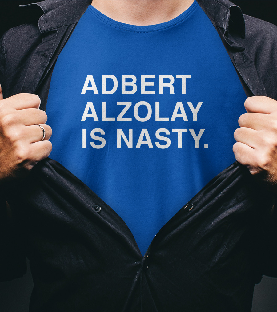 Obviousshirts Adbert Alzolay Is Nasty T-Shirt