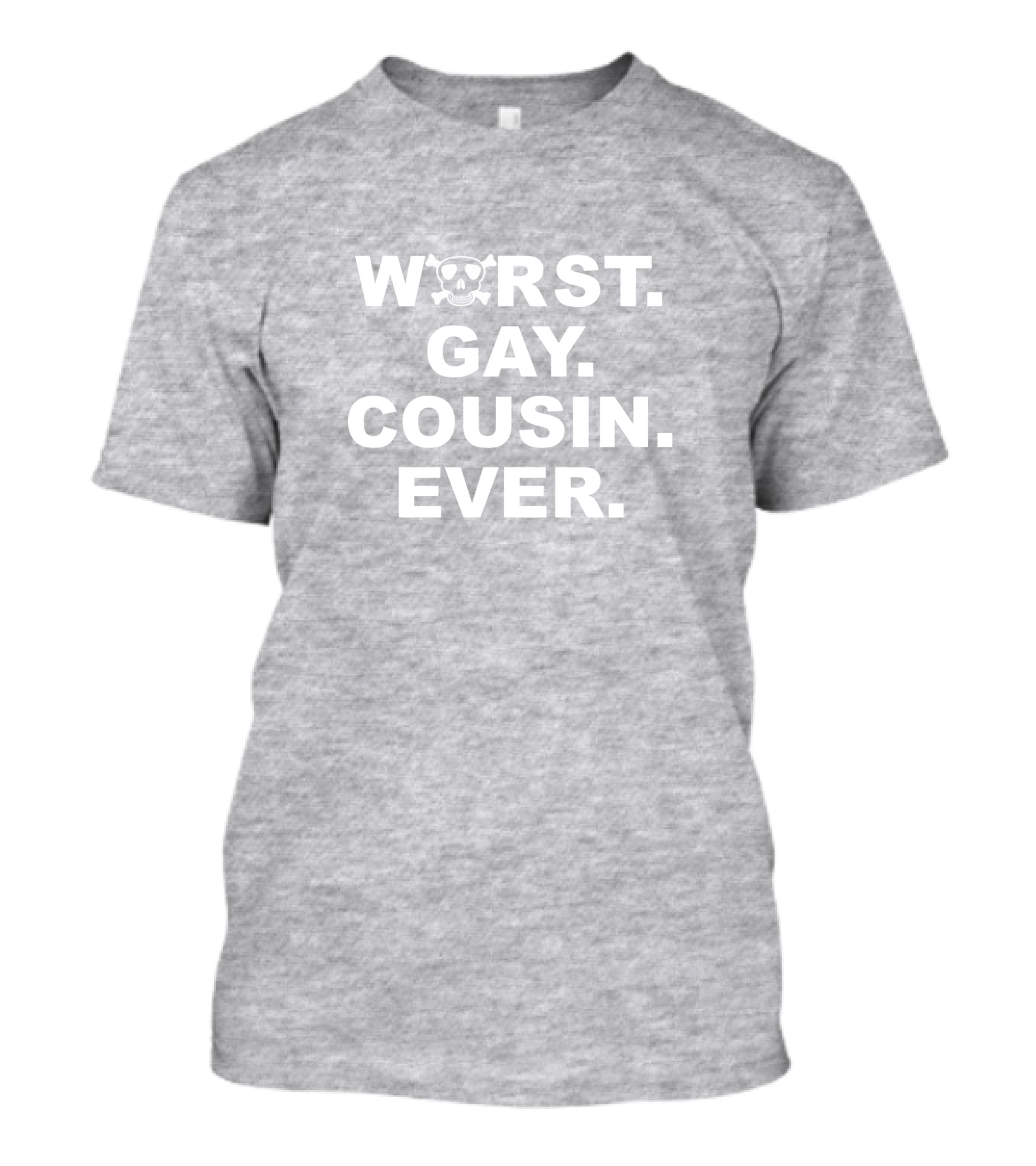 Worst Gay Cousin Ever Bugboner42 Skull T-Shirt