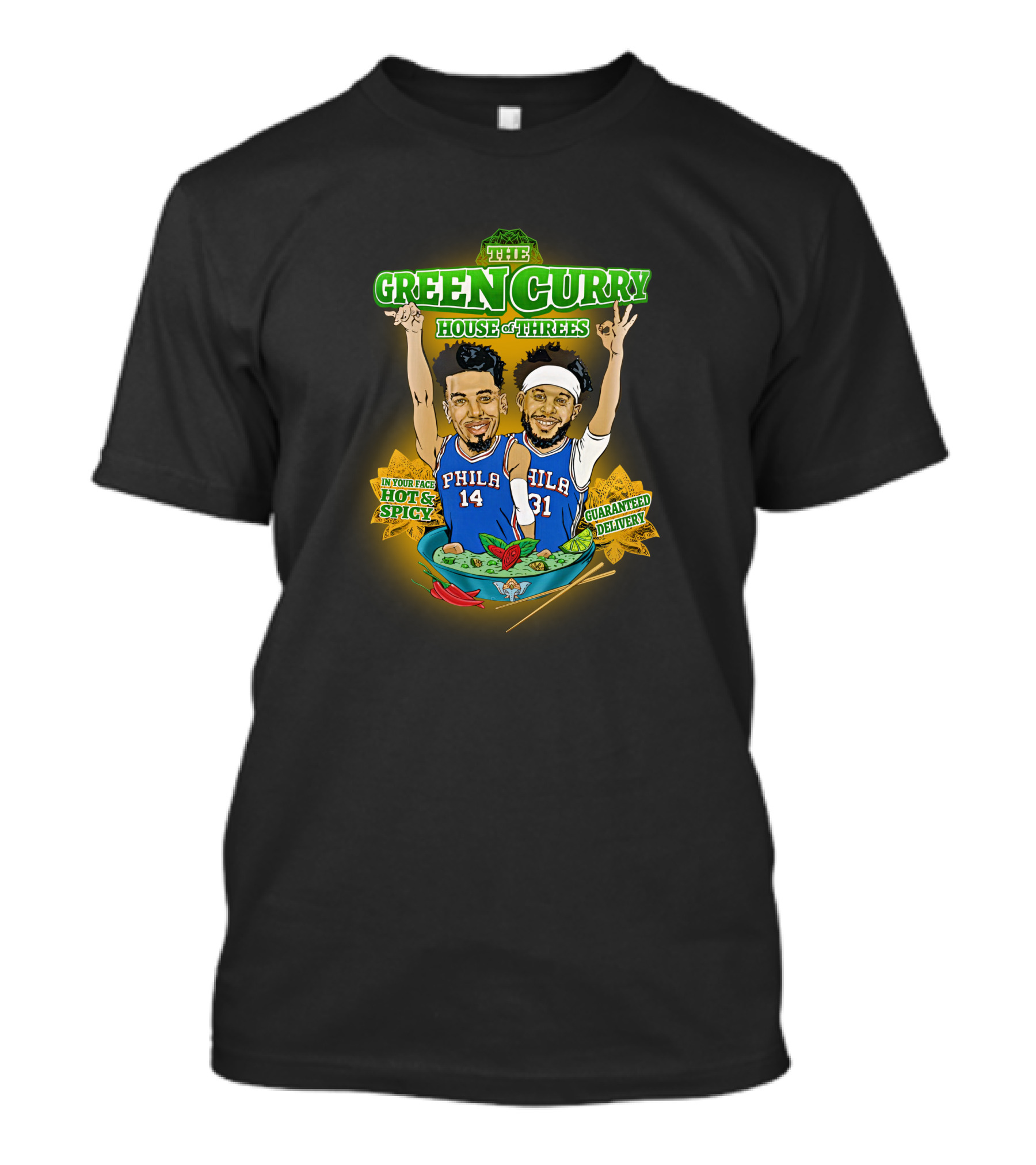 The Green Curry House Of Threes Hot And Spicy Guaranteed Delivery Phila 14 31 T-Shirt