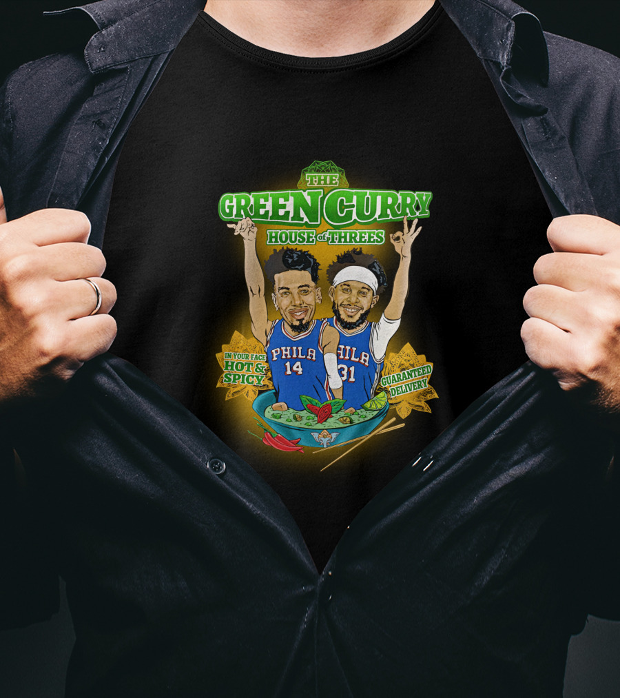 The Green Curry House Of Threes Hot And Spicy Guaranteed Delivery Phila 14 31 T-Shirt