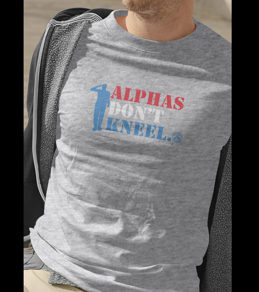 Alphas Don't Kneel Patriotic Salute Alpha American T-Shirt