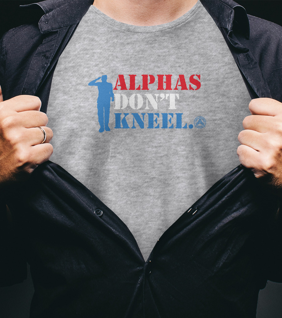 Alphas Don't Kneel Patriotic Salute Alpha American T-Shirt