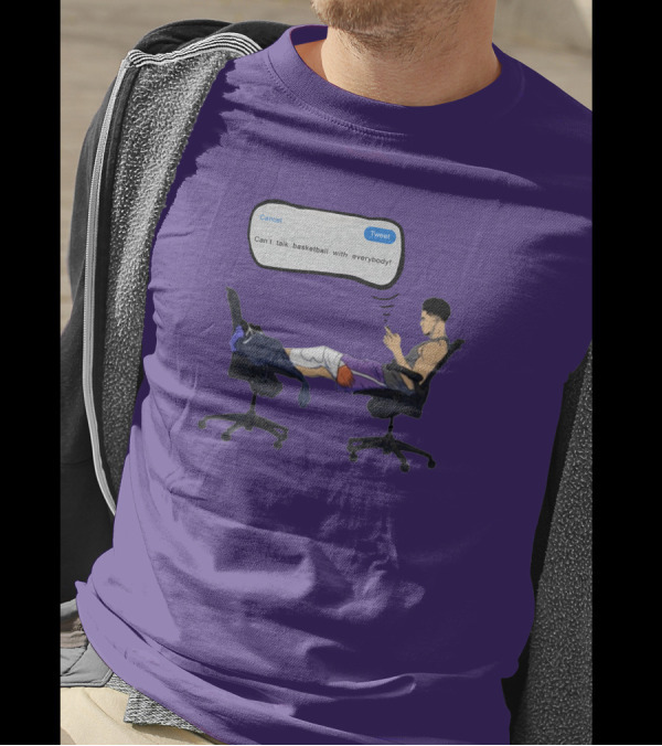 Can't Talk Basketball With Everybody Tweet Humor T-Shirt