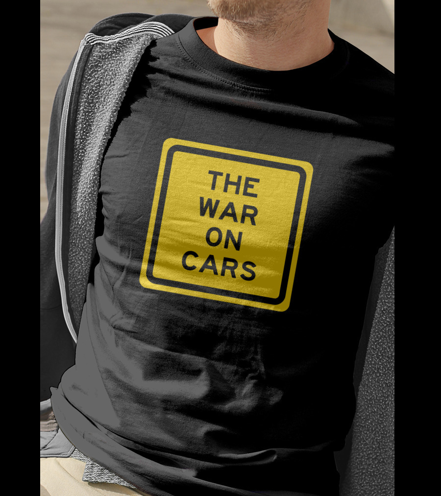 The War On Cars Yellow Square Sign Text T-Shirt