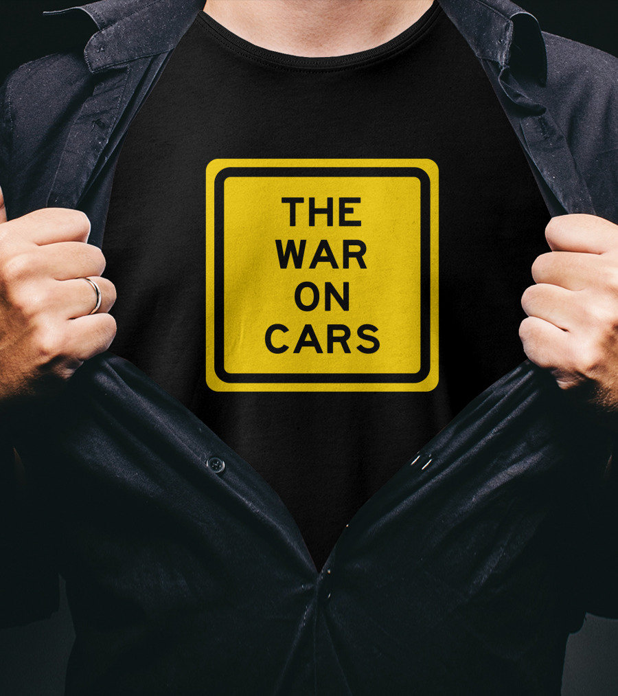 The War On Cars Yellow Square Sign Text T-Shirt