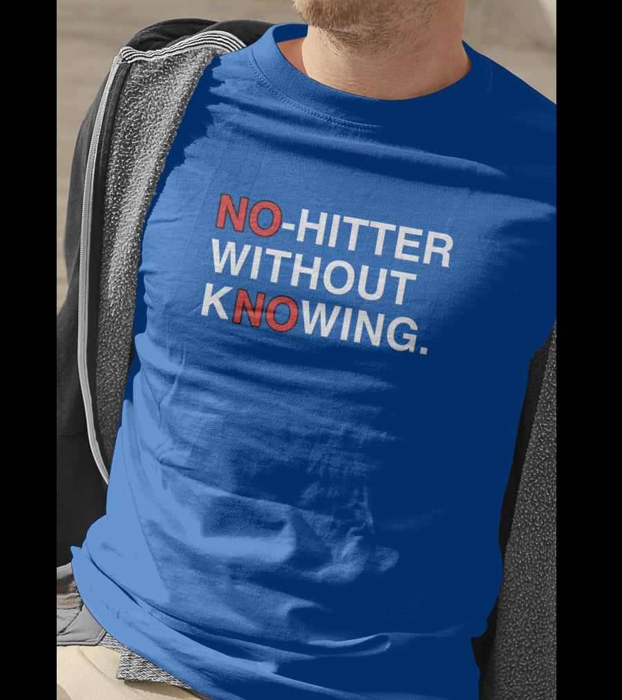 No Hitter Without Knowing Baseball Phrase T-Shirt