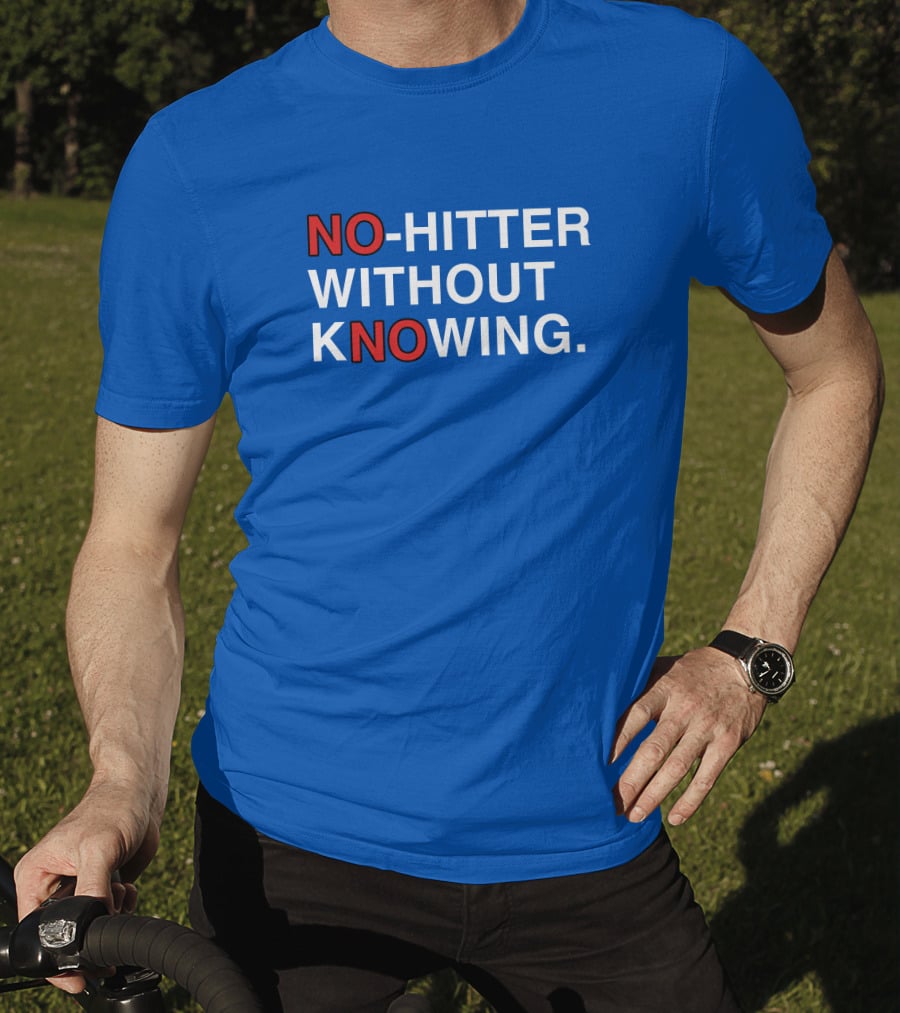 No Hitter Without Knowing Baseball Phrase T-Shirt
