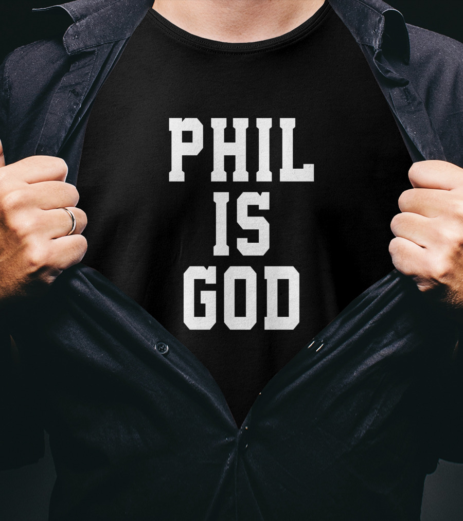 PHIL IS GOD Statement T-Shirt