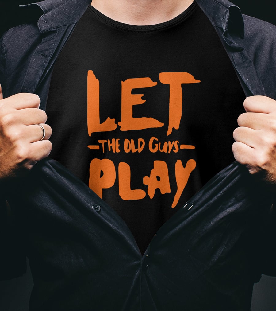 Let The Old Guys Play Evan Longoria T-Shirt