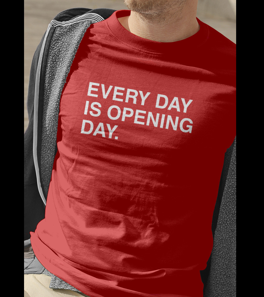 Obvious Every Day Is Opening Day T-Shirt