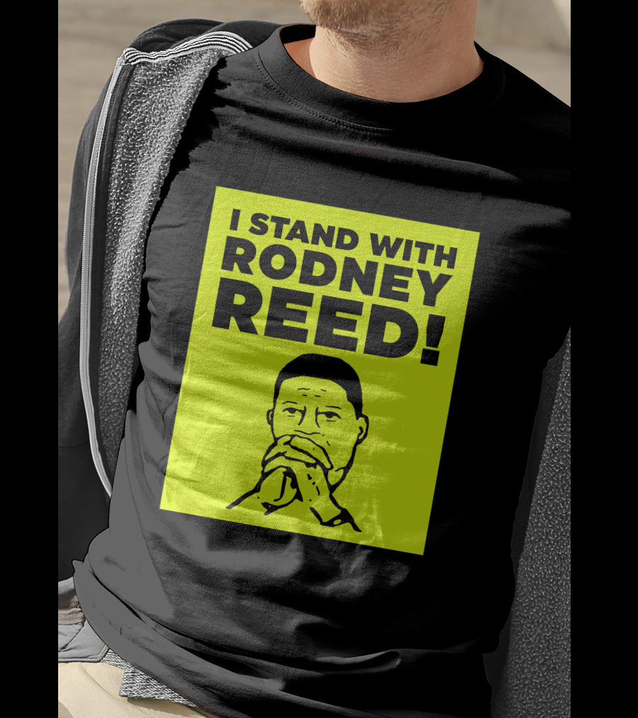 I Stand With Rodney Reed T-Shirt