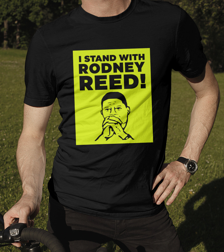 I Stand With Rodney Reed T-Shirt
