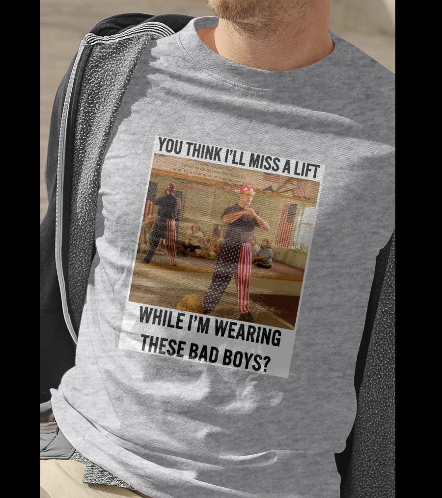 You Think I'll Miss A Lift While I'm Wearing These Bad Boys Rex Kwon Do Patriotic Pants T-Shirt