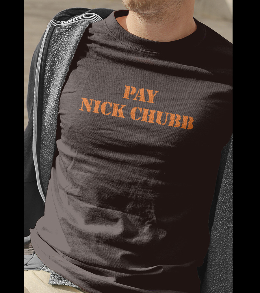 Pay Nick Chubb T-Shirt