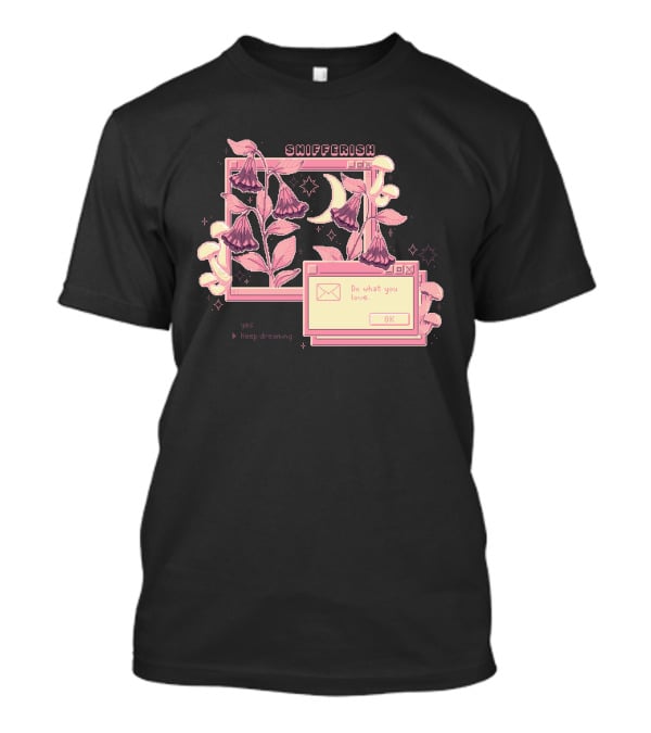 Snifferish Do What You Love Keep Dreaming Floral Pixel T-Shirt